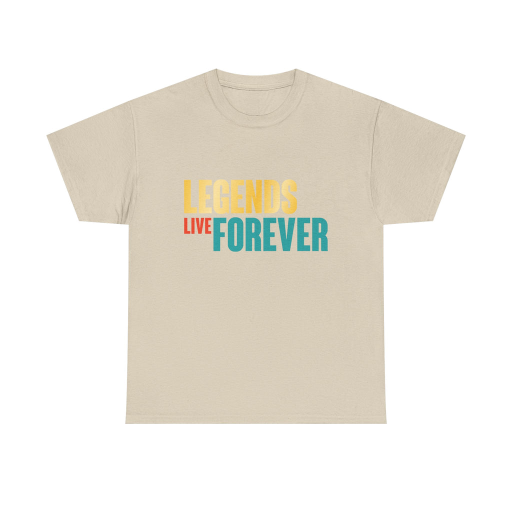 Legends Live Forever Tee