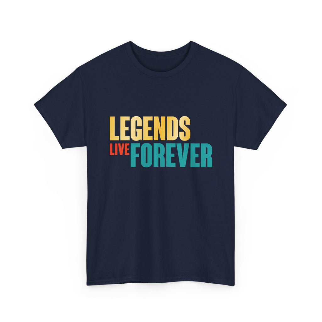 Legends Live Forever Tee