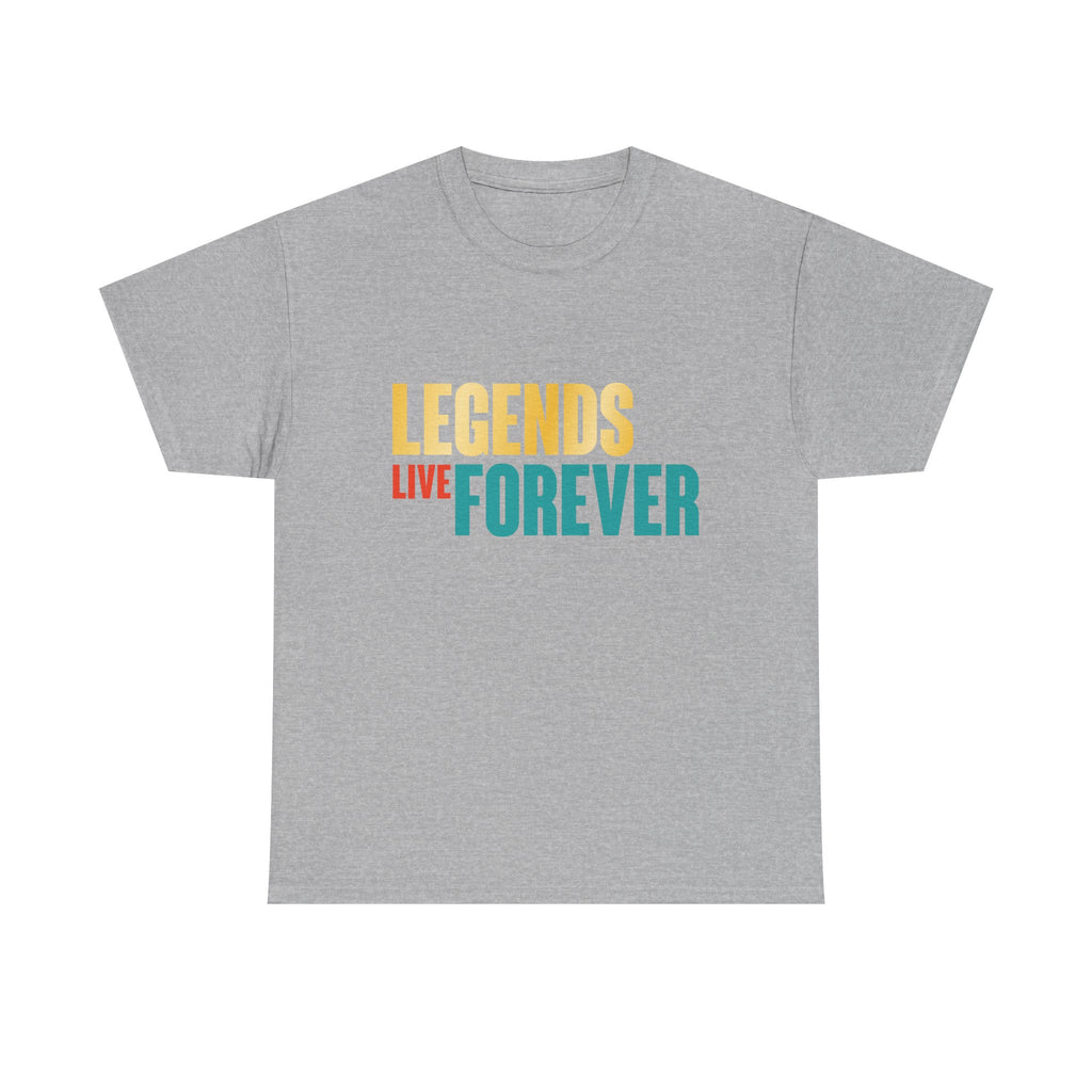 Legends Live Forever Tee