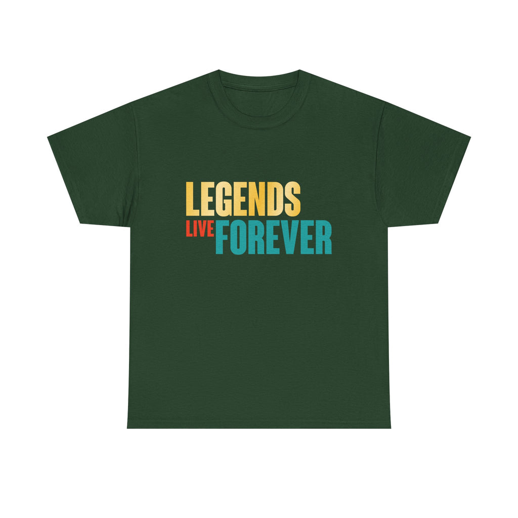 Legends Live Forever Tee