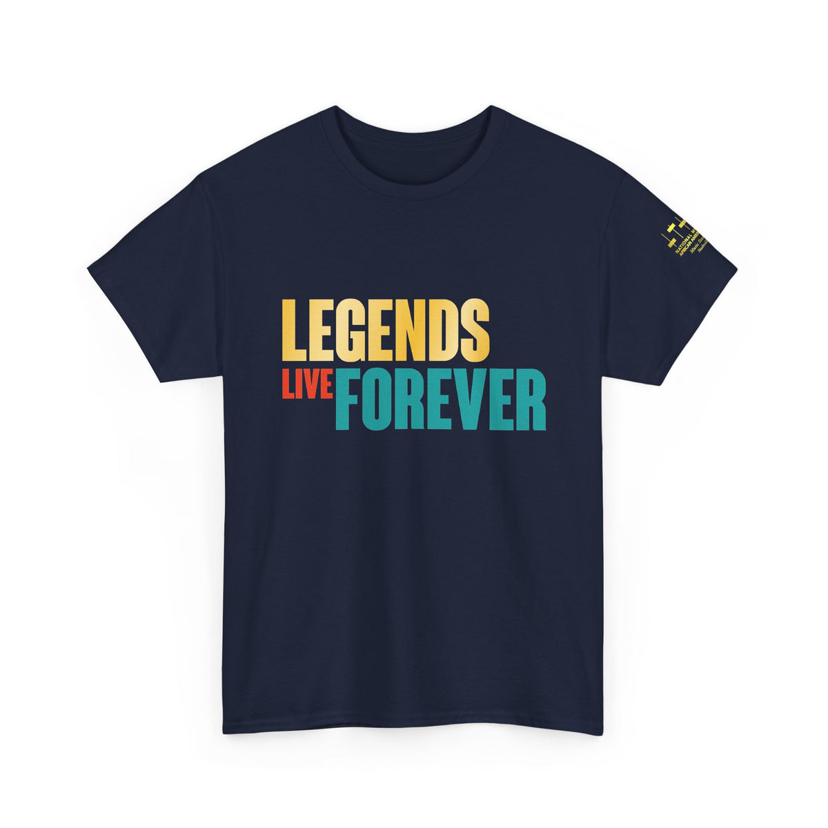 Legends Live Forever Tee