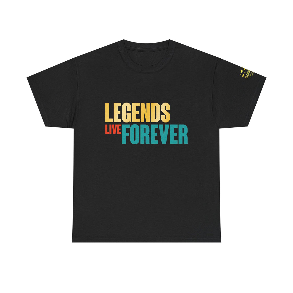 Legends Live Forever Tee